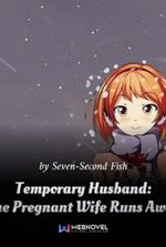 Temporary Husband: The Pregnant Wife Runs Away